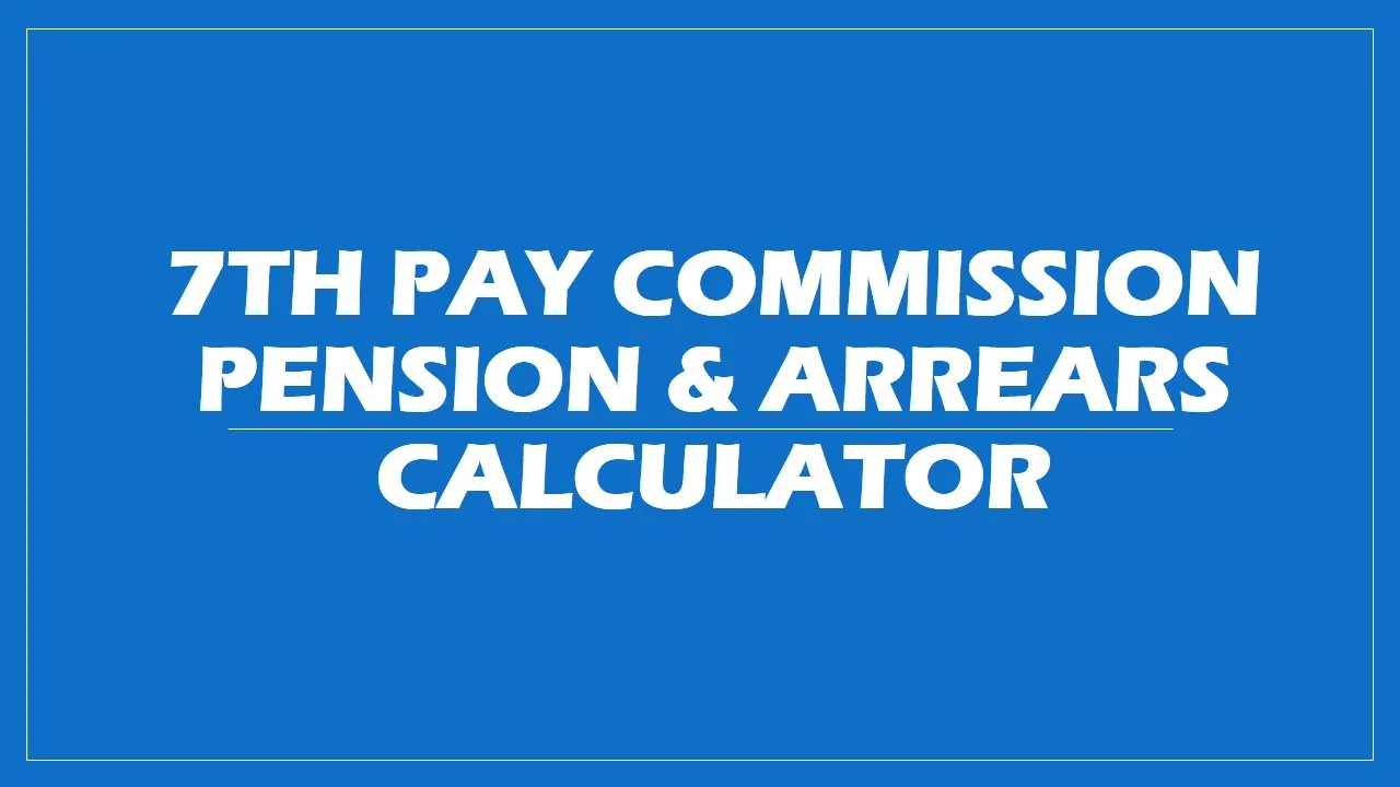 Pension Calculator for 7th Pay Commission
