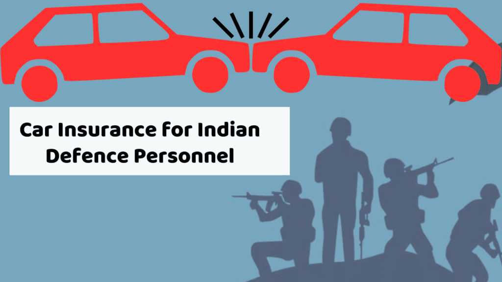 Car Insurance for Indian Defence Personnel 